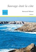 Sauvage était la côte (French Edition) 2849931942 Book Cover