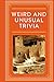 Weird and Unusual Trivia