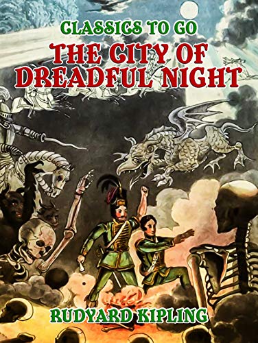 The City of Dreadful Night (Classics To Go) (English Edition)