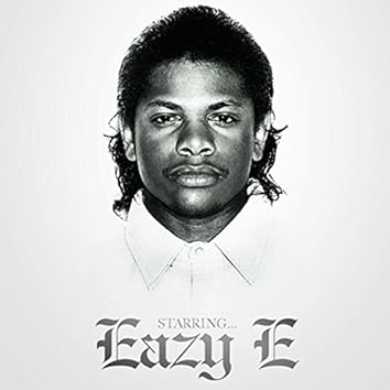 Starring...Eazy E