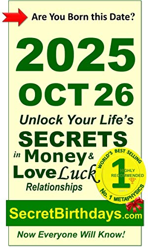 Image of Born 2025 Oct 26? Your Birthday Secrets to Money, Love Relationships Luck: Fortune Telling Self-Help: Numerology, Horoscope, Astrology, Zodiac, Destiny Science, Metaphysics (20251026)