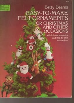 Paperback Easy to Make Felt Ornaments for Christmas and Other Occasions Book