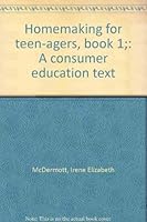 Homemaking for teen-agers, book 1;: A consumer education text 0870020188 Book Cover