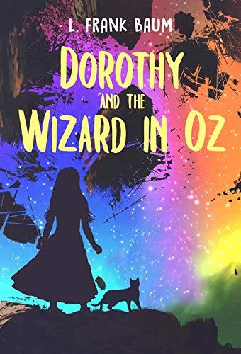 Dorothy And The Wizard In Oz Oz 4 Annotated Ebook Baum L Frank Amazon In Kindle Store
