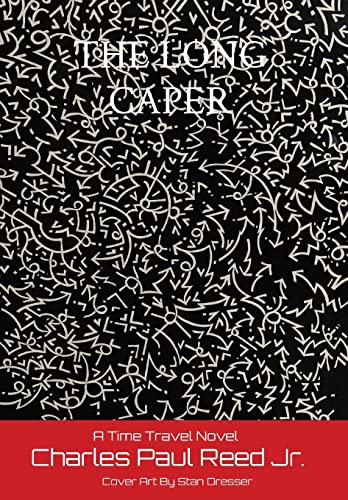 The Long Caper: A Time Travel Novel