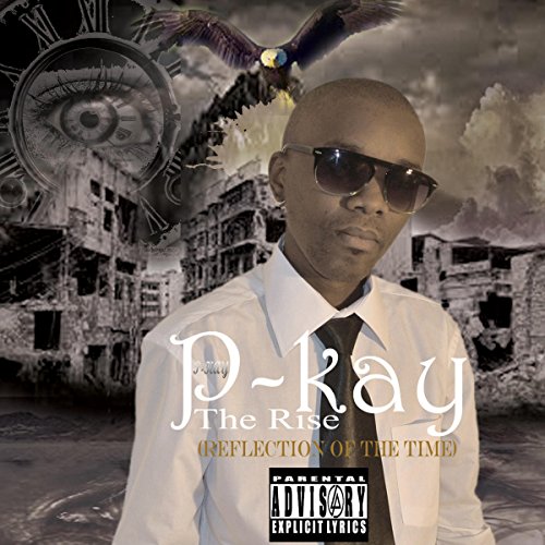 Amazon.com: The Rise (Reflection of the Time) [Explicit] : P-KAY ...