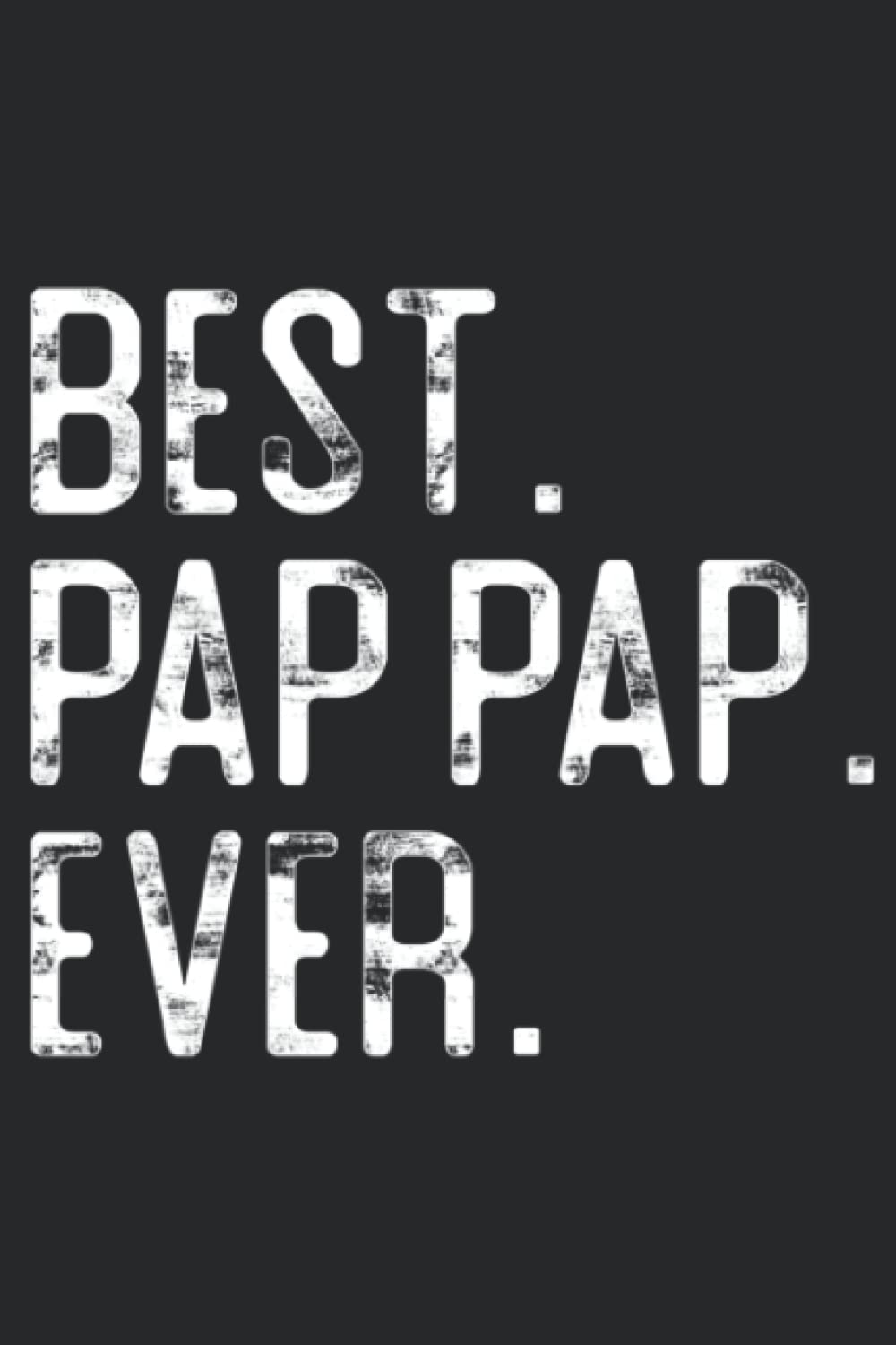 Best Pap Pap Ever Father’s day gift for Pap Pap Grandpa: Daily Planner Notepad To Do Schedule,, Medium 6x9 Inches, 120 Pages, Printed Cover