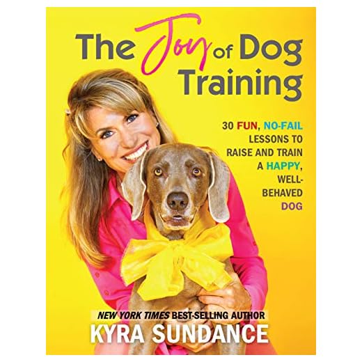 The Joy of Dog Training: 30 Fun, No-Fail Lessons to Raise and Train a Happy, Well-Behaved Dog (Volume 9) (Dog Tricks and Training, 9)