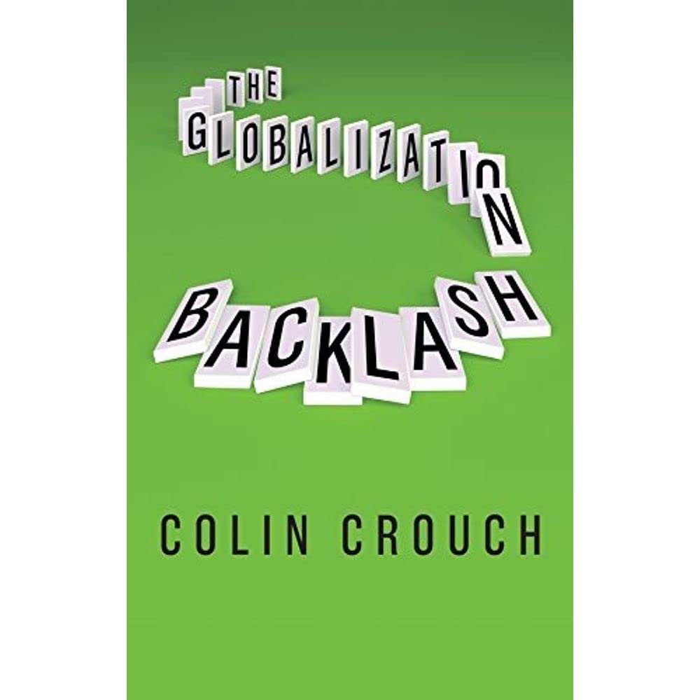 The Globalization Backlash Crouch Paperback Polity Press 9781509533770