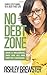 No Debt Zone: Your 9 Step Guide To a Debt Free Life