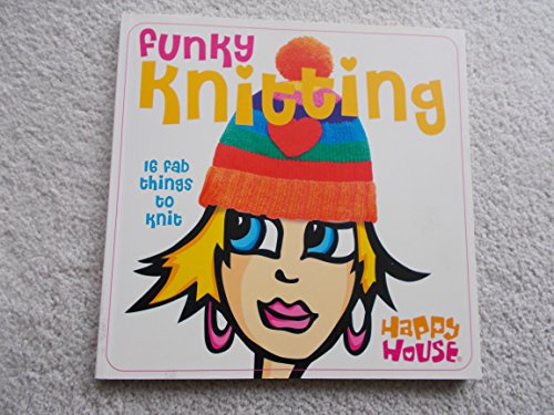 Funky Knitting - 16 fab things to knit 1875899219 Book Cover