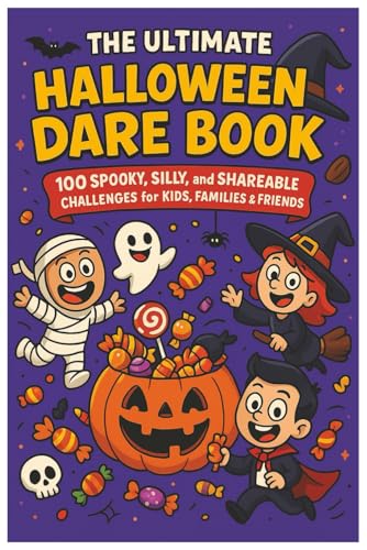 The Ultimate Halloween Dare Book: 100 Spooky, Silly, and Shareable