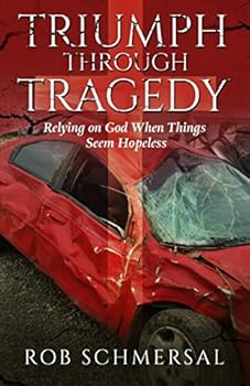 Paperback Triumph Through Tragedy: Relying on God When Things Seem Hopeless Book