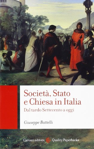 Società, Stato e Chiesa in Italia. Dal tardo Settecento a ogg