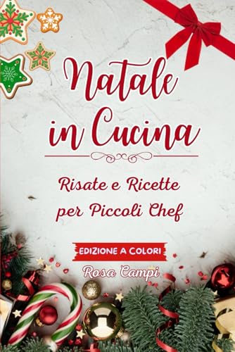 Natale in cucina: Risate e Ricette per piccoli Chef