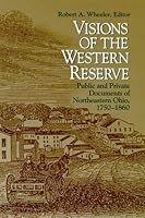 VISIONS OF THE WESTERN RESERVE: PUBLIC AND PRIVATE DOCUMENTS OF NORTHEAS 0814208274 Book Cover