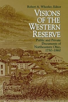 Hardcover Visions of the Western Reserve: Public and Private Documents of Northeast Book