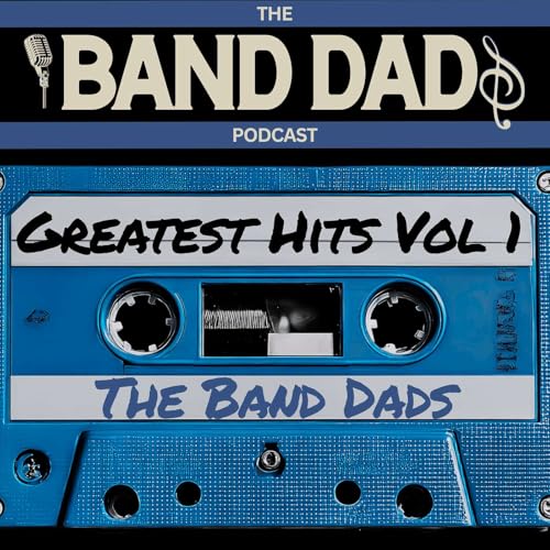 The Band Dads: Greatest Hits (Vol. 1)