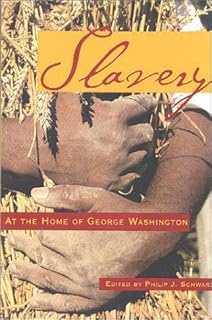 Slavery at the Home of George Washington (George Washington BookShelf)