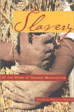 Slavery at the Home of George Washington 0931917387 Book Cover