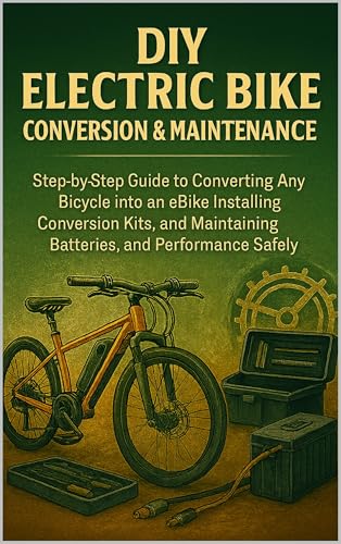 DIY Electric Bike Conversion & Maintenance for Beginners: Step-by-Step Guide
