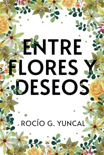 Entre flores y deseos