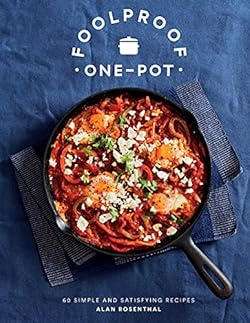 Foolproof One-Pot: 60 Simple and Satisfying Recipes