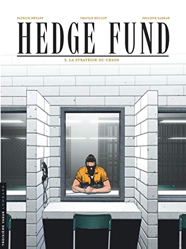 Hedge Fund - tome 3 - La Stratégie du chaos Hedge Fund - tome 3 - La Stratégie du chaos