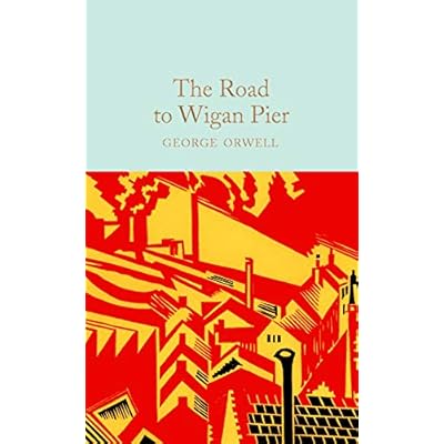 The Road to Wigan Pier: George Orwell