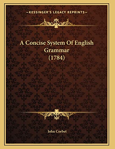 A Concise System Of English Grammar (1784)