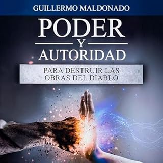 Poder y Autoridad para Destruir las Obras del Diablo Audiolibro Por Guillermo Maldonado arte de portada
