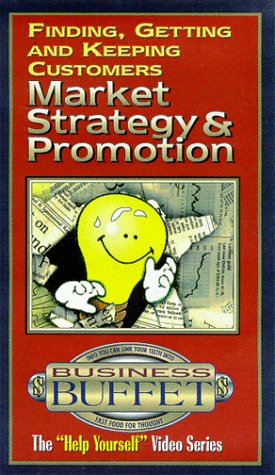 Business Buffet-Finding, Getting & Keeping Customers: Market Strategy & Promotion [VHS]