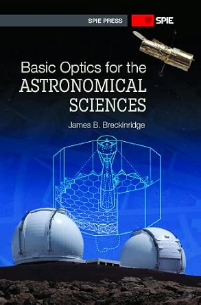 Basic Optics for the Astronomical Sciences Basic Optics for the Astronomical Sciences book cover