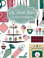 My Favorite Recipes: Blank Cookbook 1537759914 Book Cover