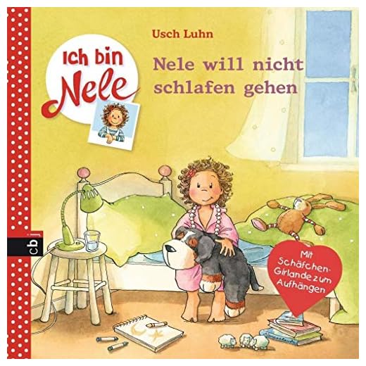 Ich bin Nele - Nele will nicht schlafen gehen: Mit Schäfchen-Girlande zum Aufhängen (Ich bin Nele - Die Erzählbände, Band 9)