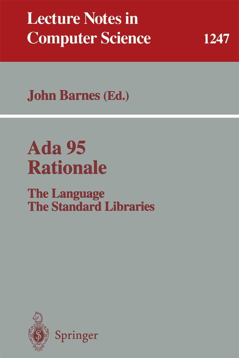 Ada 95 Rationale: The Language - The Standard Libraries: 1247 (Lecture Notes in Computer Science, 1247)