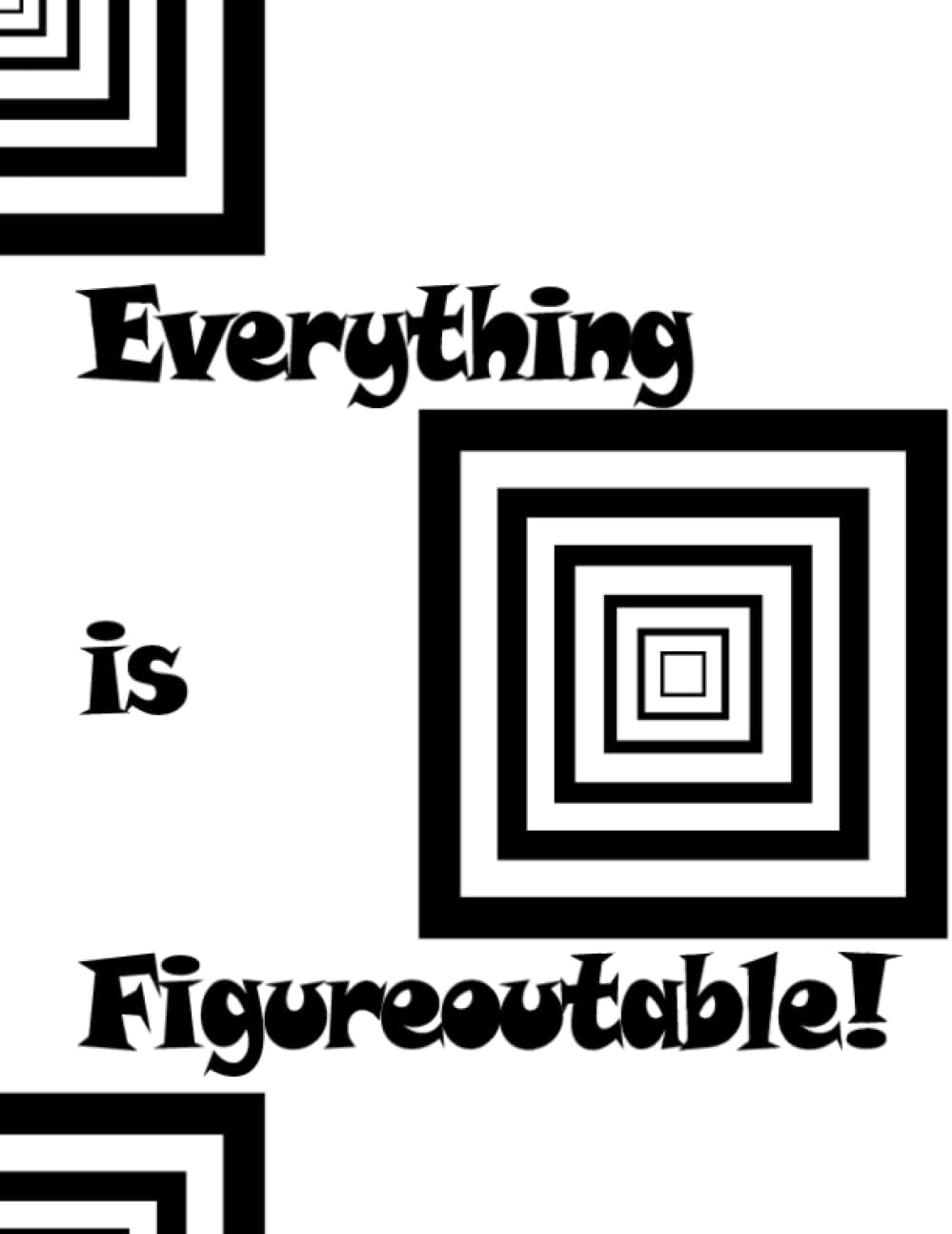 Everything is Figureoutable Notebook