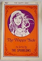 THE HAPPY SIDE: SONGS AS SUNG BY THE SPURRLOWS B001AO2SEQ Book Cover