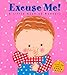 Excuse Me: A Little Book of Manners (Lift-the-Flap Book)