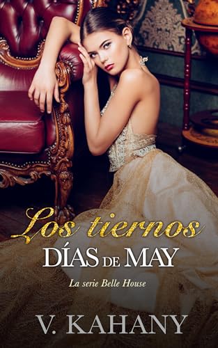 Los tiernos días de May (Spanish Edition) (Belle House nº 1)