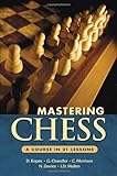 Mastering Chess: A Course in 21 Lessons