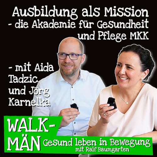 Ausbildung als Mission &ndash; die Akademie f&uuml;r Gesundheit und Pflege MKK &ndash; mit Aida Tadzic und J&ouml;rg Karnelka Podcast Por  arte de portada