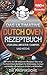 Produktbild DAS ULTIMATIVE DUTCH OVEN REZEPTBUCH: Mit mehr als 180 exklusiven Rezepten! Das original Dutch Oven Kochbuch für Grillmeister, Camper und Köche - Einfach zum Grillen und Genießen!