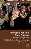 Affirmative Action in Plural Societies: International Experiences (Conflict, Inequality and Ethnicity)