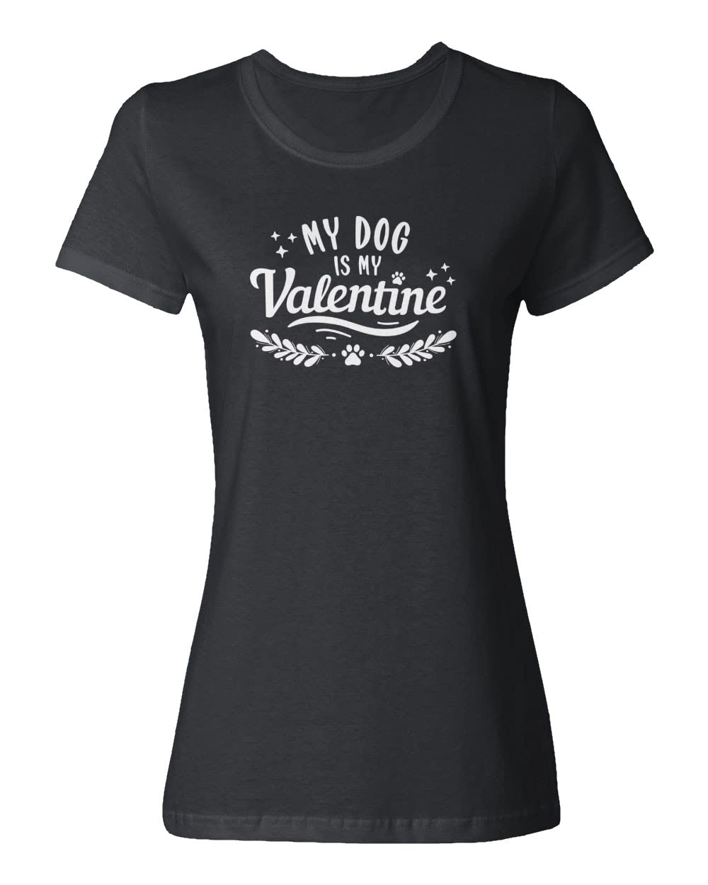 My Dog is My Valentine Valentines Day Ladies' Crewneck T-Shirt