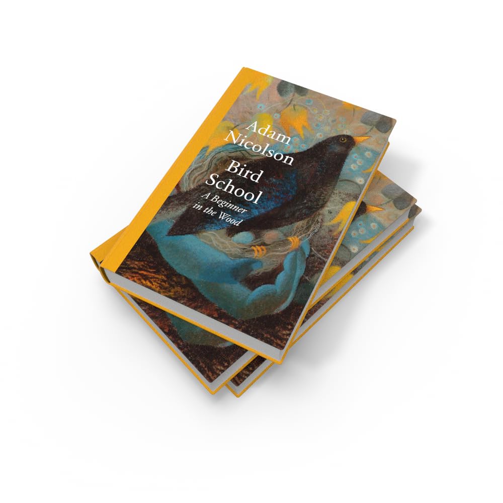 Bird School: A Beginner in the Wood – a profound and philosophical exploration of the birds all around us by bestselling and prize-winning author of the natural world