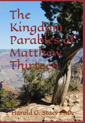 The Kingdom Parables of Matthew Thirteen