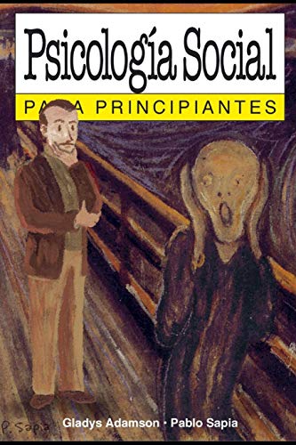 Psicología social para principiantes: con ilustraciones de Pablo Sapia (PARA PRINCIPIANTES   LONGSE