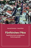 Funfkirchen/Pecs: Geschichte Einer Europaischen Kulturhauptstadt 3205784383 Book Cover
