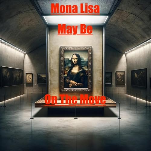 Mona Lisa May Be In The Move cover art